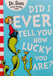 Dr. Seuss Did I Ever Tell You How Lucky You Are